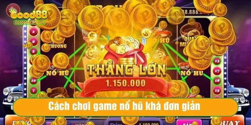 Cách Chơi Game Nổ Hũ Cho Người Mới – Dễ Hiểu, Dễ Chơi, Dễ Thắng 2 Cách chơi game nổ hũ đơn giản đối với bất kỳ ai