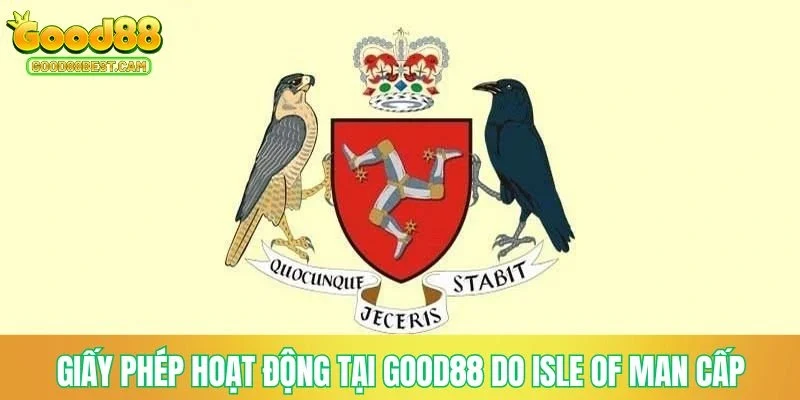 Giấy Phép Hoạt Động GOOD88 - Cam Kết Uy Tín Hàng Đầu 2 Giấy phép hoạt động tại GOOD88 do Isle Of Man cấp