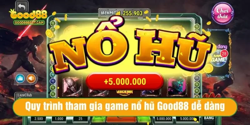 Cách Chơi Game Nổ Hũ Cho Người Mới – Dễ Hiểu, Dễ Chơi, Dễ Thắng 3 Quy trình tham gia game nổ hũ Good88 dễ dàng